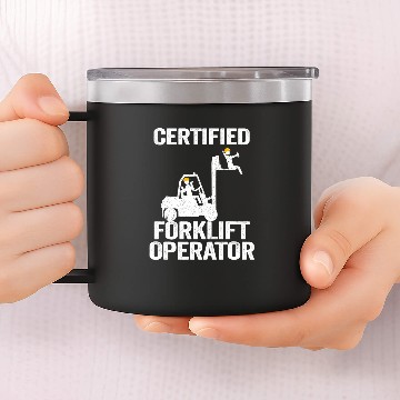 Discover Forklift Driver Forklift Certified Forklift Operator 14oz Stainless Steel Tumblers