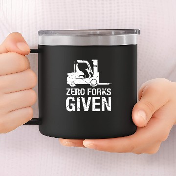 Discover Funny Zero Forks Given Forklift Operator 3 14oz Stainless Steel Tumblers