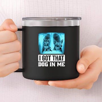 Discover Chihuahua Pet I Got that Dog in Me Xray Chihuahua 14oz Stainless Steel Tumblers
