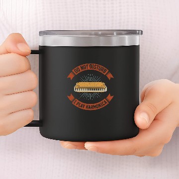 Discover Funny Harmonica Do Not Disturb I Play Harmonica Harmonica Musical Instrument 14oz Stainless Steel Tumblers