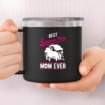 Discover bests Shetland Pony Mom Ever Zip 14oz Stainless Steel Tumblers