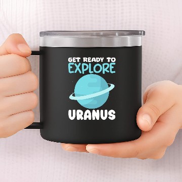 Discover Explore Uranus Astronomer Space Astronomy Planet Uranus 1 Zip 14oz Stainless Steel Tumblers