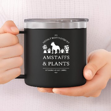 Discover Highly Motivated by AmStaffs cropped ears and Plants Baseball Tees 14oz Stainless Steel Tumblers
