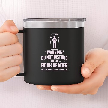 Discover Book Fun Warning Do Not Disturb This Book 14oz Stainless Steel Tumblers