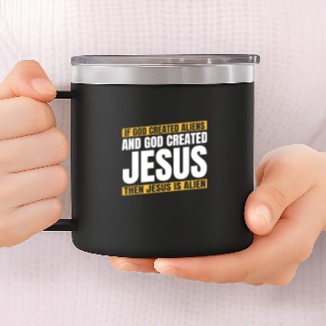 Discover Aliens UFO Funny Christianity Christian Bible 2Catholic Alien Jesus 14oz Stainless Steel Tumblers