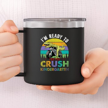 Discover Dinosaur Pet Motocross TRex Iam Ready To Crush Kindergarten Back To School 14oz Stainless Steel Tumblers