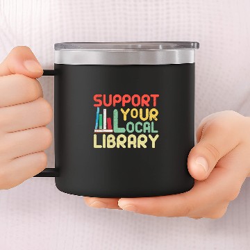 Discover Book Fun Funny Support Your Local Library Lover Book Nerd Bookworm 14oz Stainless Steel Tumblers