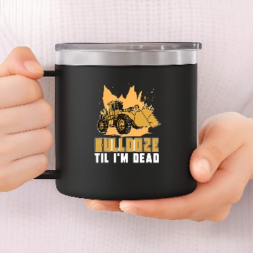 Discover Bulldozer Fun Pinball Wizard School Alumni Excavator Bulldozer Operator 14oz Stainless Steel Tumblers