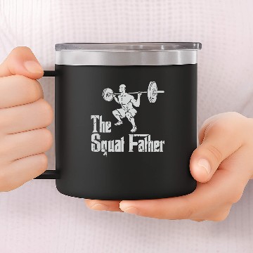 Discover The Squat Father Dad Workout Weights Gym Fathers Day 14oz Stainless Steel Tumblers