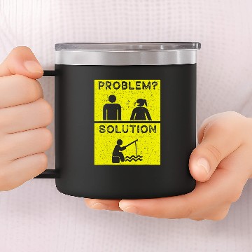 Discover Fishing Fun problems and solution design funny fishermen 14oz Stainless Steel Tumblers