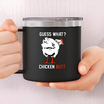 Discover Chicken Pet Funny Guess What Chicken Butt White Design 14oz Stainless Steel Tumblers