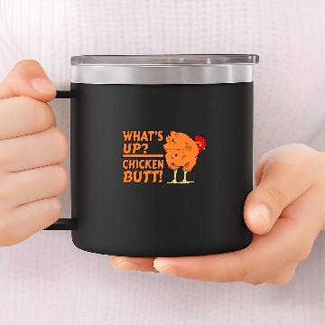 Discover Chicken Pet Whats Up Chicken Butt Funny Chicken Joke Chicken Owner 367 14oz Stainless Steel Tumblers