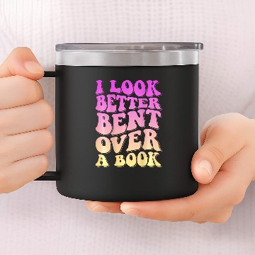 Discover Book Fun I Look Better Bent Over A Book 14 14oz Stainless Steel Tumblers
