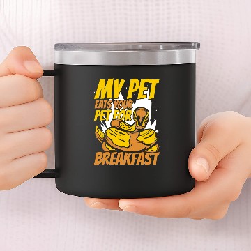 Discover Python Pet My Pet Eats Your Pet For Breakfast Banana Ball Python 14oz Stainless Steel Tumblers