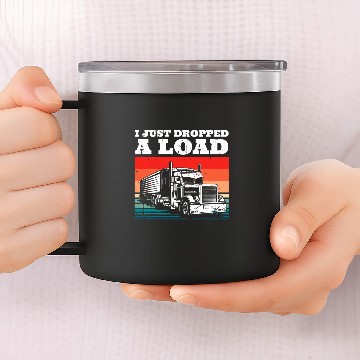 Discover vintages Cool Semi Truck Truck Driver I Just Dropped A Load Baseball Tees 14oz Stainless Steel Tumblers