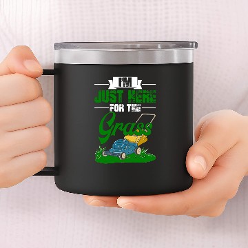 Discover Lawn Mower Fun Im Just Here For The Grass Gardening Lawn Mower Gardener Baseball Tees 14oz Stainless Steel Tumblers