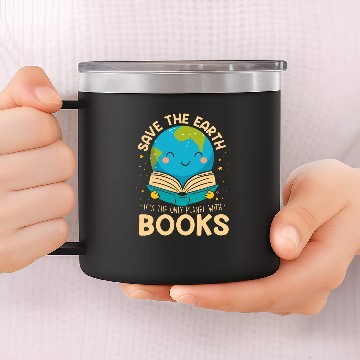 Discover Book Fun Save Earth It s Only Planet With Books Reader Earth day 14oz Stainless Steel Tumblers