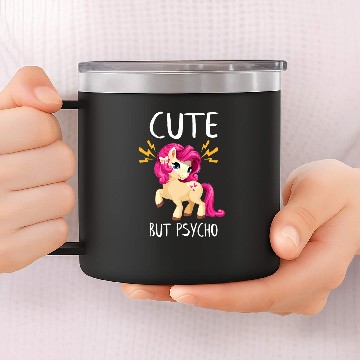 Discover Unicorn Pet Cute But Psycho Funny Wife Mother Girl Zip 14oz Stainless Steel Tumblers