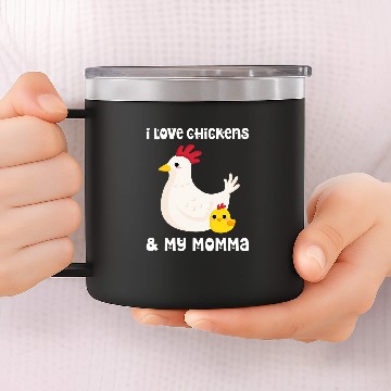 Discover Chicken Pet I Love Chickens And My Momma Mom Mama Mother Son Daughter 14oz Stainless Steel Tumblers
