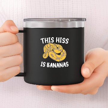 Discover Python Pet This Hiss Is Bananas Ball Python Snake Pythons 1 Zip 14oz Stainless Steel Tumblers