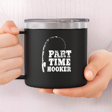 Discover Fishing Fun Mens Funny Full Time Dad Part Time Hooker Bass Fishermen 14oz Stainless Steel Tumblers
