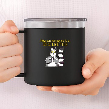 Discover Lemur Pet How Can You Say No Face 14oz Stainless Steel Tumblers