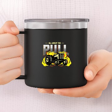 Discover Tractor Fun driving All about the Pull or full Pull or tractor pulling 14oz Stainless Steel Tumblers