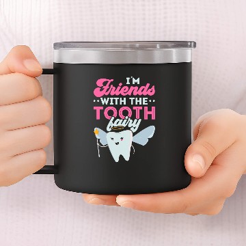 Discover dentists Job Im Friends With The Tooth Fairy dentists Dental Hygienist 14oz Stainless Steel Tumblers