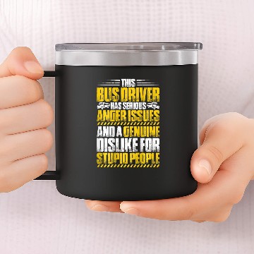 Discover School Bus Driver Anger Issues Bus Driver 14oz Stainless Steel Tumblers