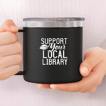 Discover Book Fun Readers Lovers Support Your Local Library Lovers Baseball Tees 14oz Stainless Steel Tumblers