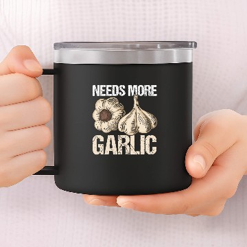 Discover Needs more Garlic 22 Baseball Tees 14oz Stainless Steel Tumblers