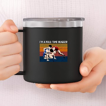Discover Sport Wrestling Funny FullTime Hugger College Wrestling Funny Quote 14oz Stainless Steel Tumblers