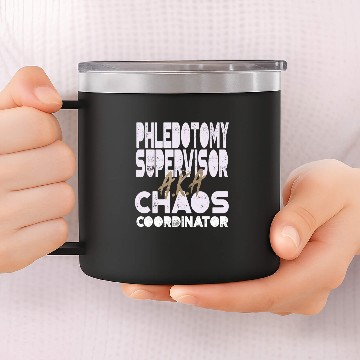 Discover Phlebotomy Supervisor AKA Chaos Coordinator Baseball Tees 14oz Stainless Steel Tumblers
