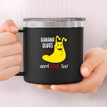 Discover Banana Slugs Need Love Too Funny 14oz Stainless Steel Tumblers
