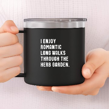 Discover Herb Garden Lover Funny Quote 14oz Stainless Steel Tumblers