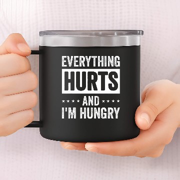 Discover Everything Hurts And Im Hungry 10 Baseball Tees 14oz Stainless Steel Tumblers