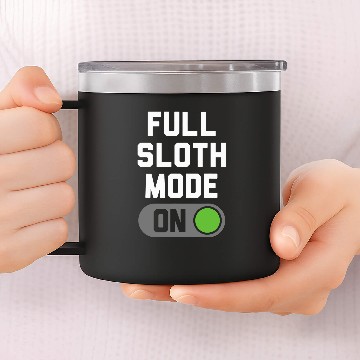 Discover Sloth Pet Full Sloth Mode Switch 14oz Stainless Steel Tumblers