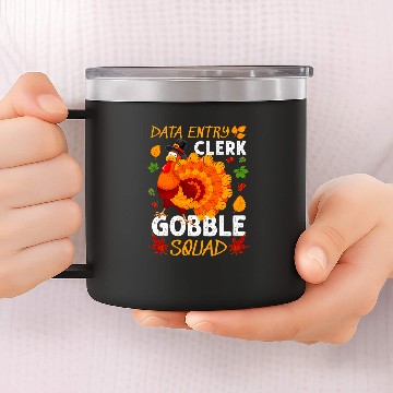 Discover Data Entry Clerk Gobble Squad Turkey Thanksgiving Fall 14oz Stainless Steel Tumblers