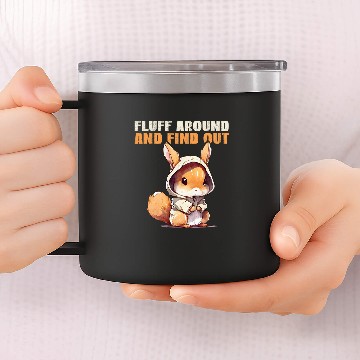 Discover Squirrel Pet Fluff Around And FindOut Cute fed up Squirrel 14oz Stainless Steel Tumblers