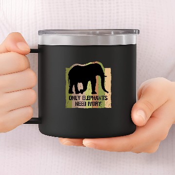 Discover Elephant Pet Only Elephants Need Ivory Artwork for Elephant Lovers 14oz Stainless Steel Tumblers
