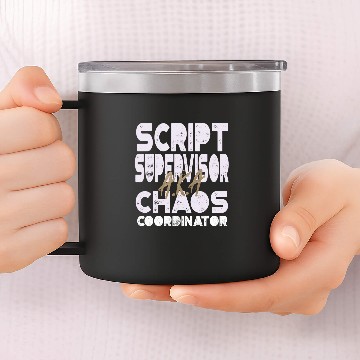 Discover Script Supervisor AKA Chaos Coordinator Filmmakers 14oz Stainless Steel Tumblers