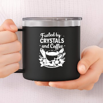 Discover Coffee Fun Fueled by Crystals and Coffee Spiritual Gemstone Witchy 14oz Stainless Steel Tumblers