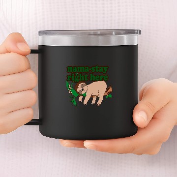 Discover Sloth Pet Sleepy Sloth Yoga Joke NamaStay Right Here Cute Art Design 14oz Stainless Steel Tumblers