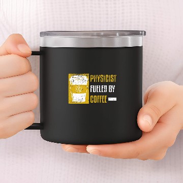 Discover Coffee Fun Physics Fueled By Coffee Science Caffeine 14oz Stainless Steel Tumblers