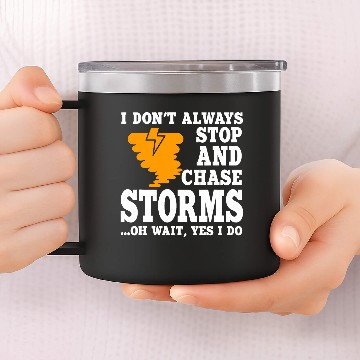 Discover Funny Storm Chaser Apparel Storm Chasing Tornadoes Hurricane 14oz Stainless Steel Tumblers