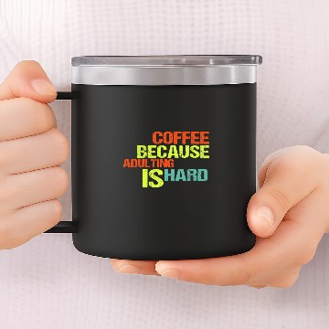 Discover Coffee Fun Because Adulting is Hard 24 Baseball Tees 14oz Stainless Steel Tumblers