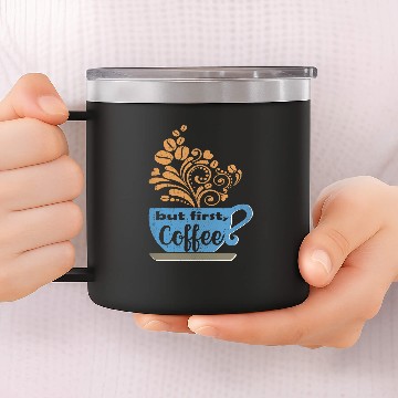 Discover Coffee Fun But First Coffee Blue Java Mug 14oz Stainless Steel Tumblers