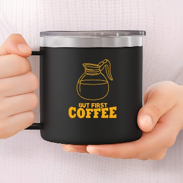Discover Coffee Fun But First Coffee Funny Coffee Lover 8 14oz Stainless Steel Tumblers