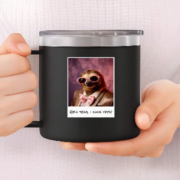 Discover Sloth Pet Funny Toe Licking Sloth Hell Yeah I Suck Toes Zip 14oz Stainless Steel Tumblers