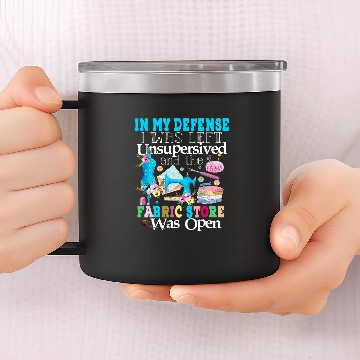 Discover Sewing Machine In My Defense I Was Left Unsupervised Baseball Tees 14oz Stainless Steel Tumblers
